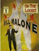 Bill Malone On the Loose Volumes 1 - 4 DVD