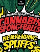 Cannabis Sponge Balls and Never Ending Spliffs Trick