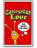 Caterpillar Love trick Trick