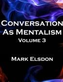 Conversation as Mentalism - Volume 3 Ebook