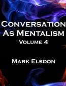 Conversation as Mentalism - Volume 4