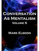 Conversation As Mentalism - Volume 5 Book