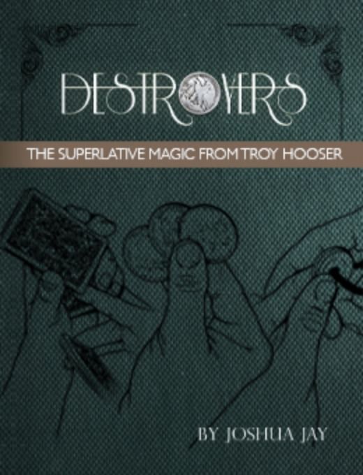 Destroyers - The Superlative Magic of Troy Hooser Book