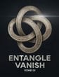 Entangle Vanish