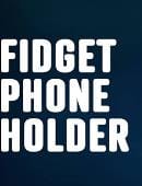 Fidget Phone Holder Trick