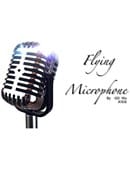 Flying Microphone Trick