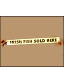 Fresh Fish Sold Here Trick