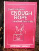 Give a Magician Enough Rope... and He'll do a Trick! Book