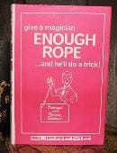 Give a Magician Enough Rope... and He'll do a Trick! Book