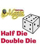 Half Die Double Die Trick