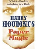 Harry Houdini's Paper Magic: The Whole Art of Paper Tricks, Including Folding, Tearing and Puzzles Book