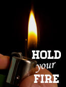Hold Your Fire Trick