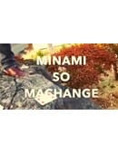 Minami So Machange Video download