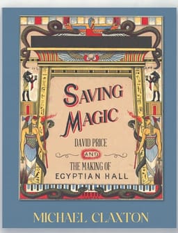 Saving Magic: David Price and the Making of Egyptian Hall Book