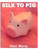 Silk To Pig Trick