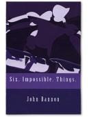 Six. Impossible. Things Book