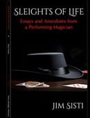 Sleights of Life: Essays and Anecdotes From a Performing Magician Book