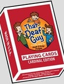 That Deaf Guy Playing Cards (Cardinal Edition) Deck of Cards