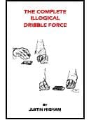 The Complete Illogical Dribble Force Book