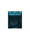 Trick To Know All Your Passwords Instantly! Ebook