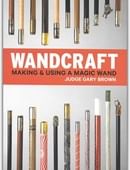 Wandcraft - Making & Using a Magic Wand Book