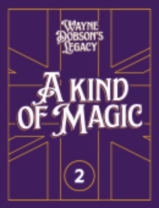 Wayne Dobson's Legacy Volume 2 - A Kind of Magic Book