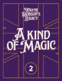 Wayne Dobson's Legacy Volume 2 - A Kind of Magic Book and download
