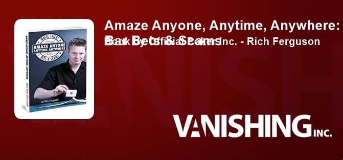 Amaze Anyone, Anytime, Anywhere: Magic Tricks, Bar Bets & Scams