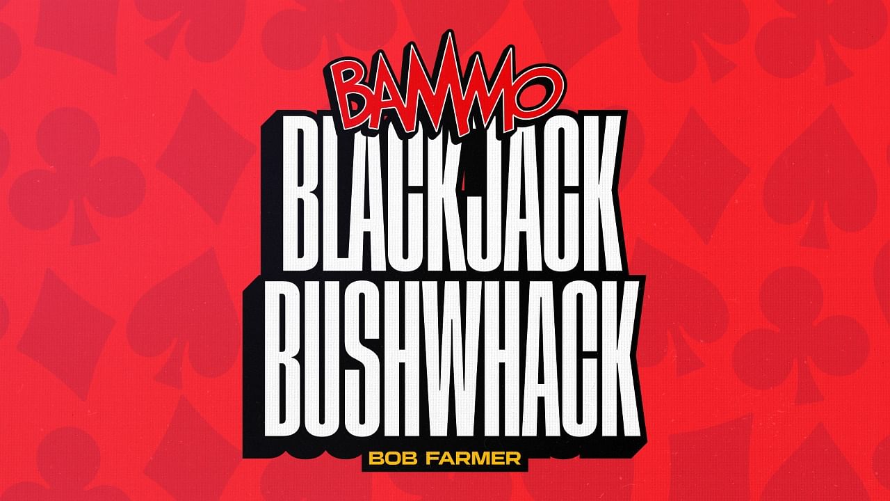 Bammo Blackjack Bushwhack by Bob Farmer