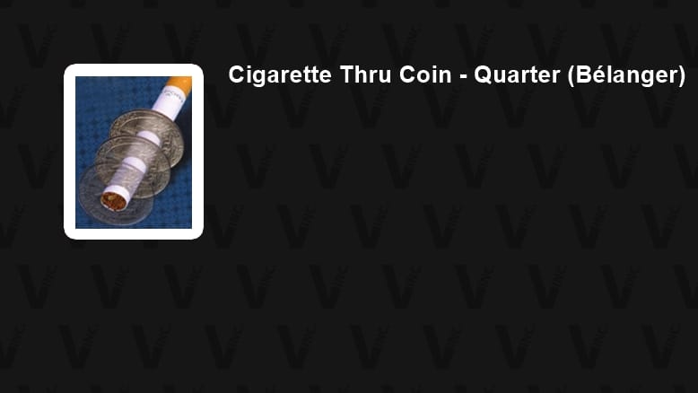 Cigarette Thru Coin - Quarter (Bélanger) Gimmicked Coin