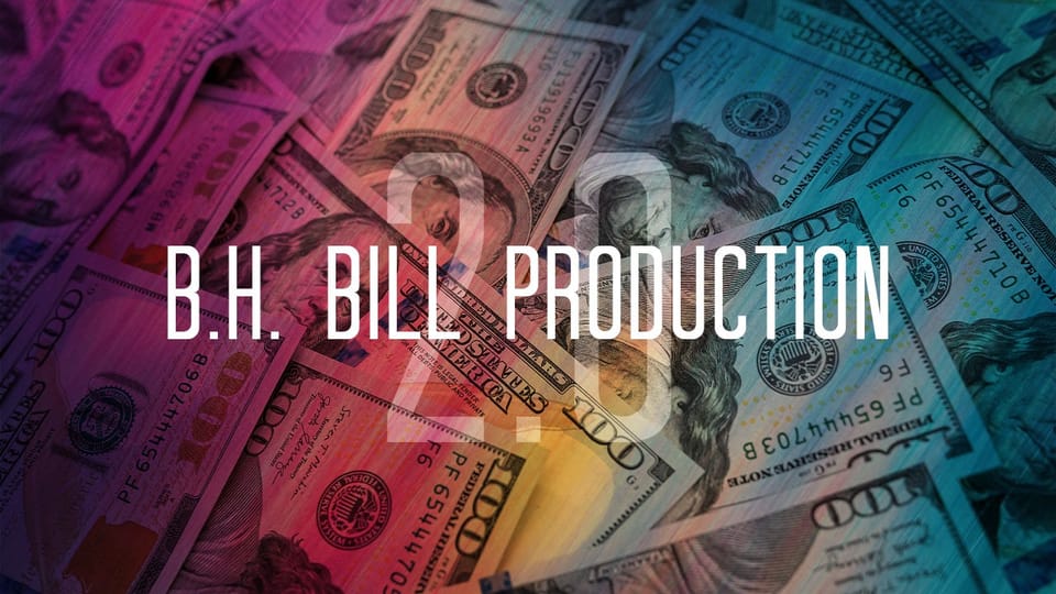 B.H. Bill Production 2.0