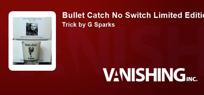 Bullet Catch No Switch Limited Edition