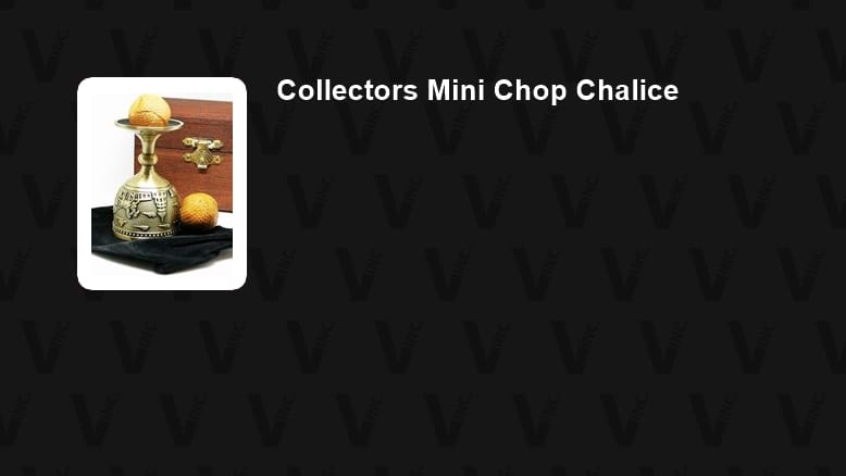 Collectors Mini Chop Chalice Trick