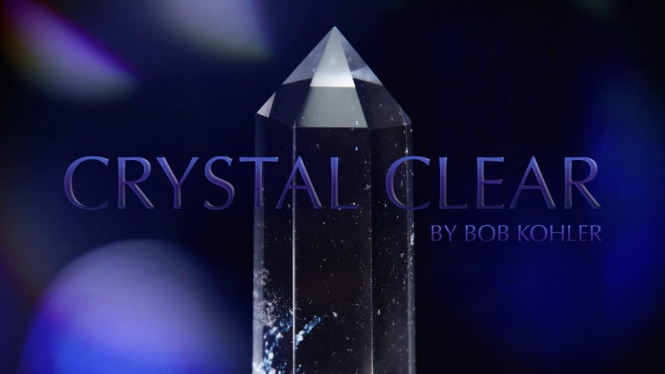 Crystal Clear (Bob Kohler)