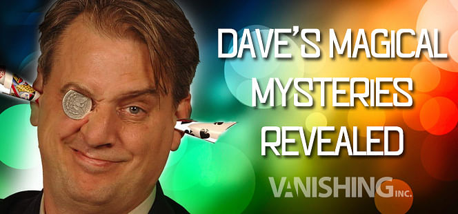 Dave's Magical Mysteries Revealed - Vanishing Inc. Magic shop