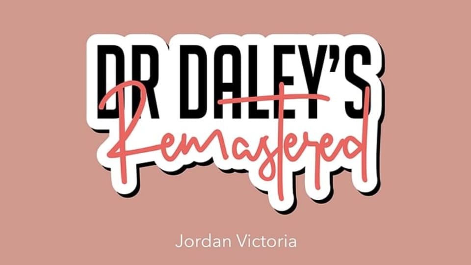 Dr. Daley's Remastered
