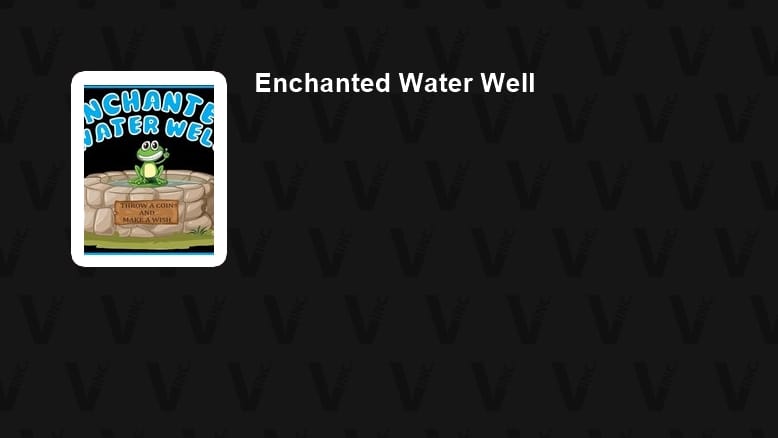 Enchanted Water Well