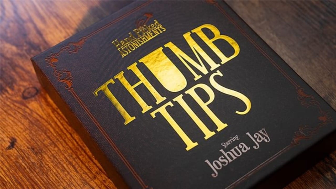 Hand Picked Astonishments - Thumb Tips with Joshua Jay Trick