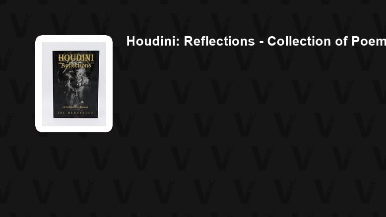Houdini: Reflections - Collection of Poems