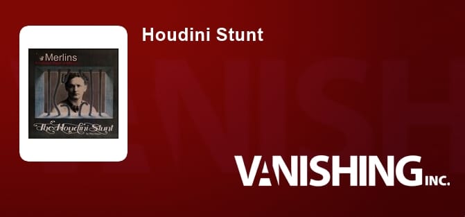 Houdini Stunt