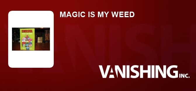 MAGIC IS MY WEED
