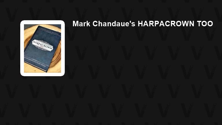 Mark Chandaue's Harpacrown Too (Deluxe Collector's Edition)