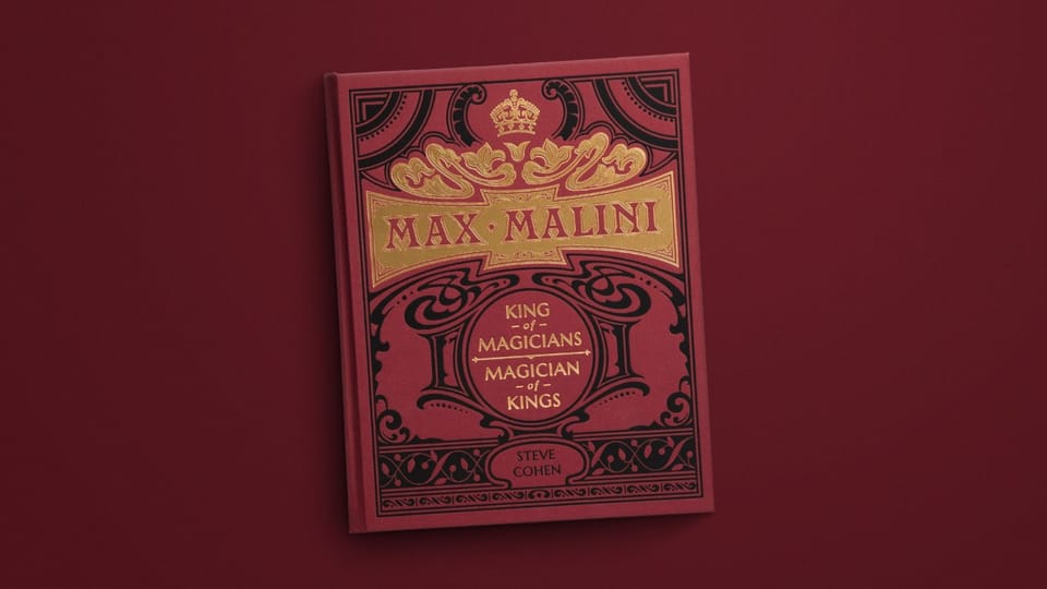 Max Malini: King of Magicians, Magician of Kings (2nd Edition)