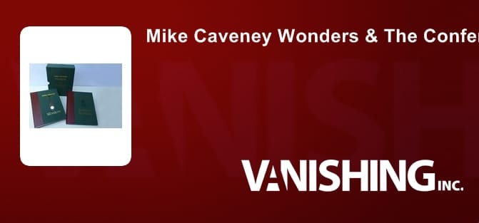 Mike Caveney Wonders & The Conference Illusions