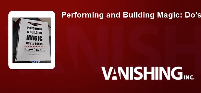 Performing and Building Magic: Do's and Don'ts