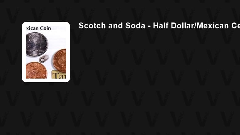 Scotch and Soda - Half Dollar/Mexican Centavo (Magnetic) Gimmicked Coin