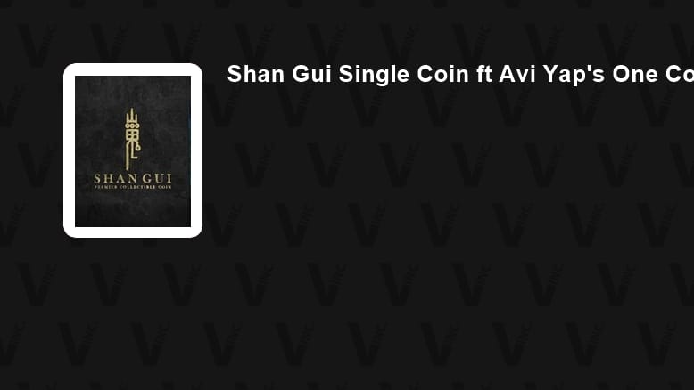 Avi Yap's One Coin Routine (w. Shan Gui Coin)
