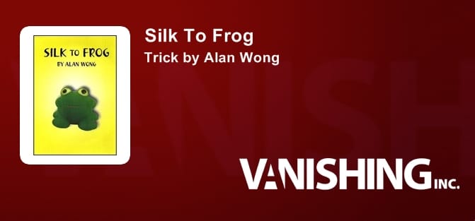 Silk To Frog Trick