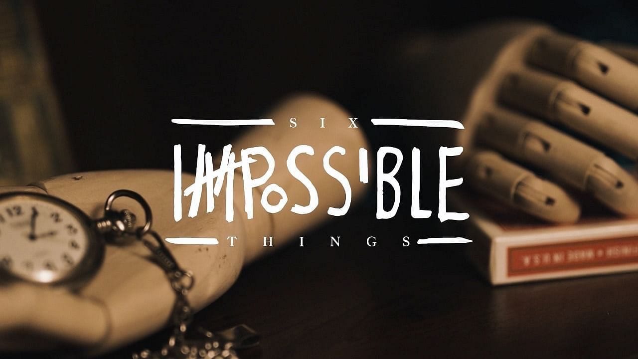 Six Impossible Things - Show and Explanations Video download