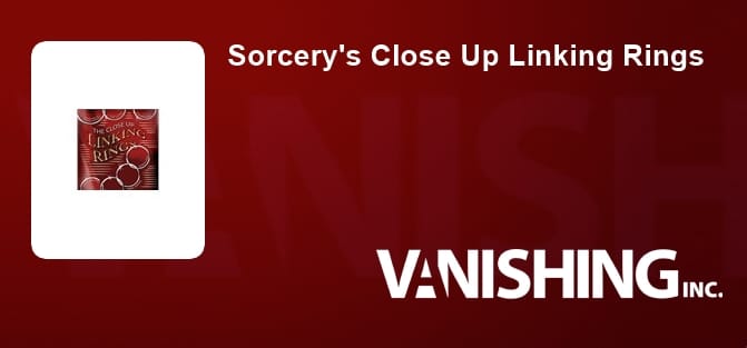 Sorcery's Close Up Linking Rings Trick